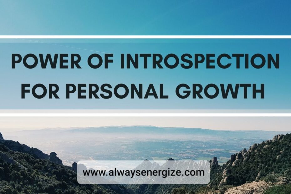 Power Of Introspection For Personal Growth