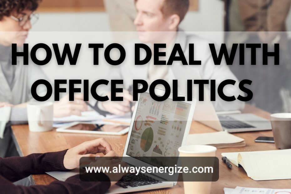 How To Deal With Office Politics