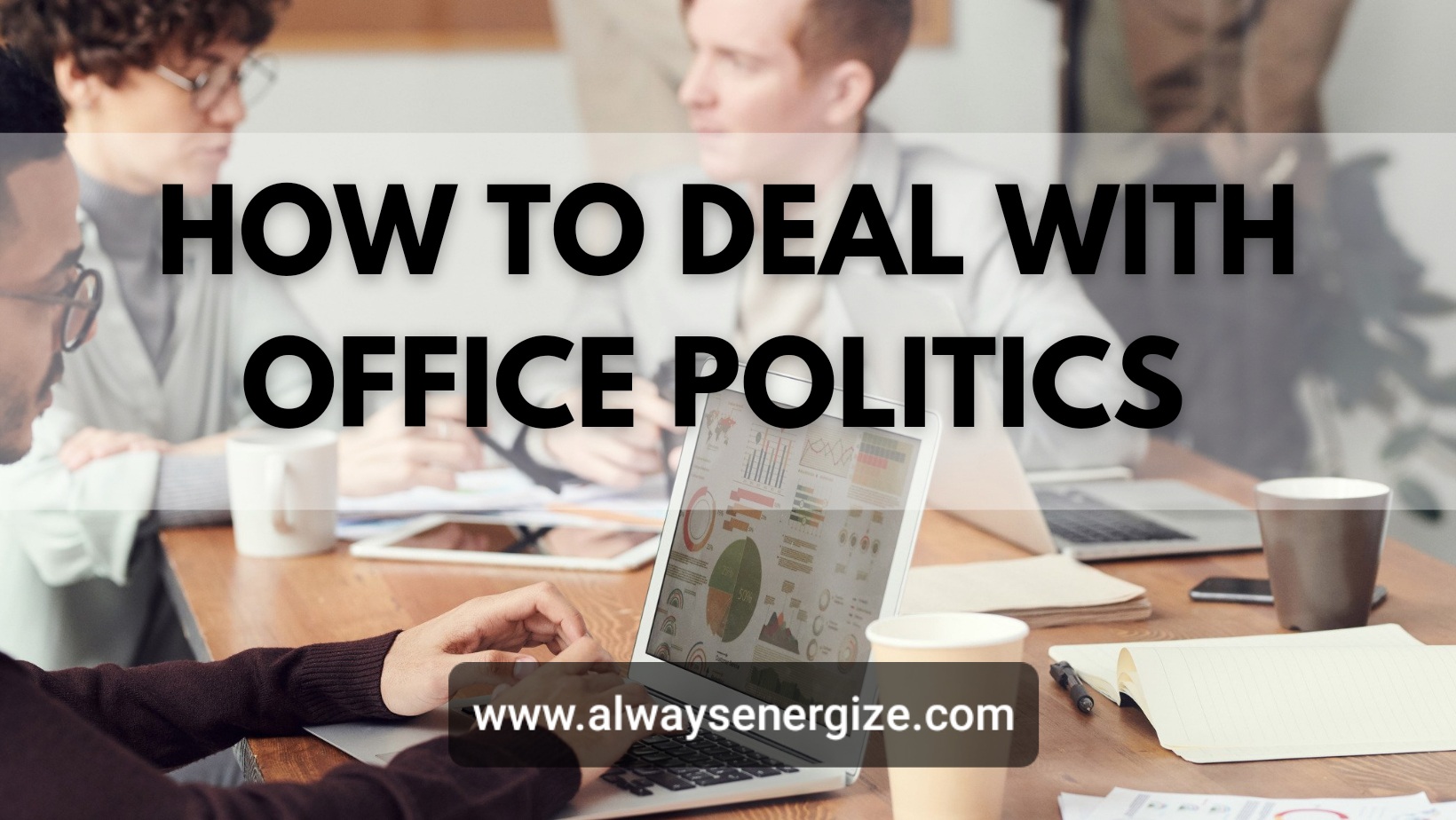How To Deal With Office Politics